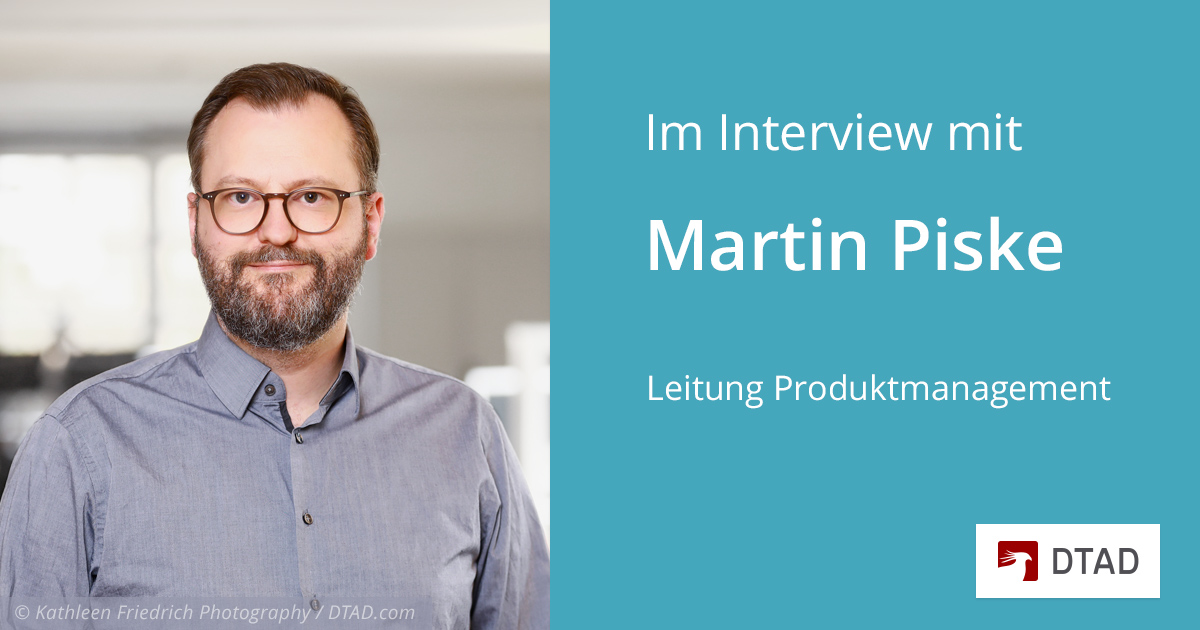 Martin Piske im Interview: Kunden-Input ist Gold wert.